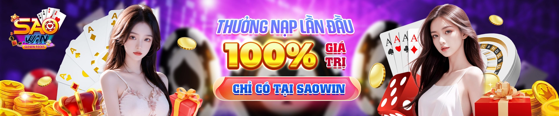 Thưởng nạp lần đầu 100% giá trị chỉ có tại Saowin