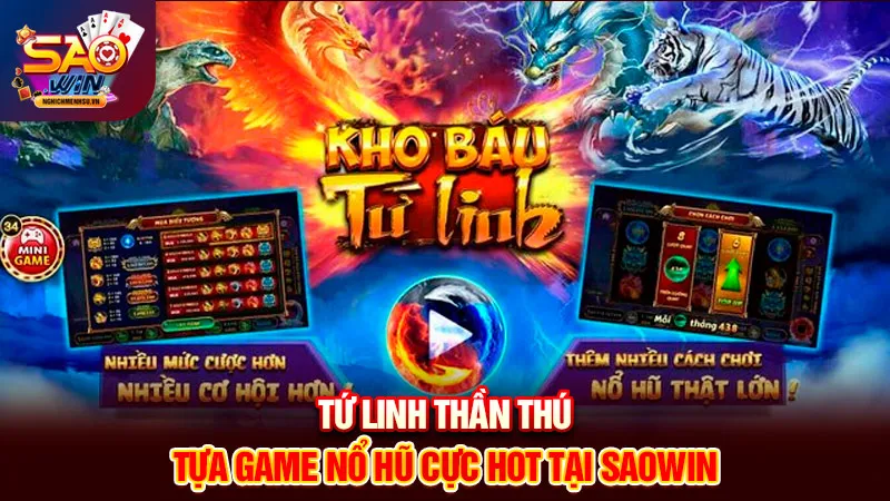 Tứ linh thần thú - Tựa game nổ hũ cực HOT tại Saowin